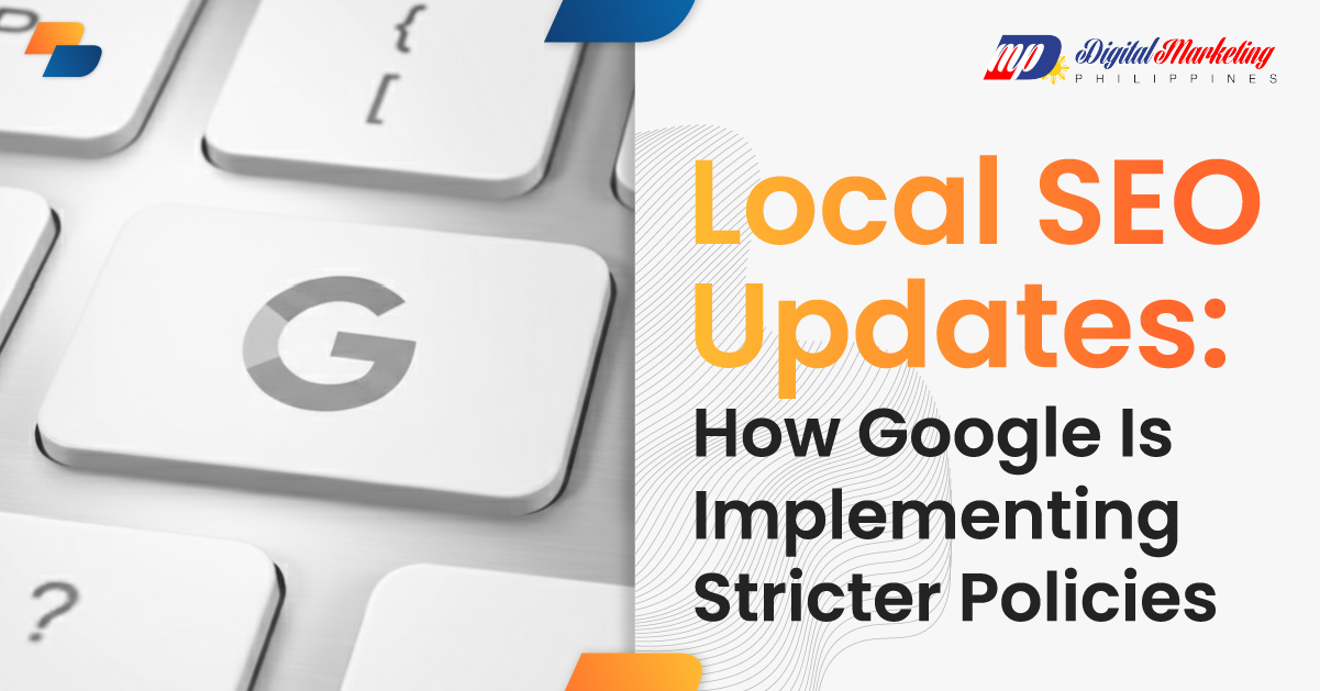 Local SEO Updates: How Google Is Implementing Stricter Policies
